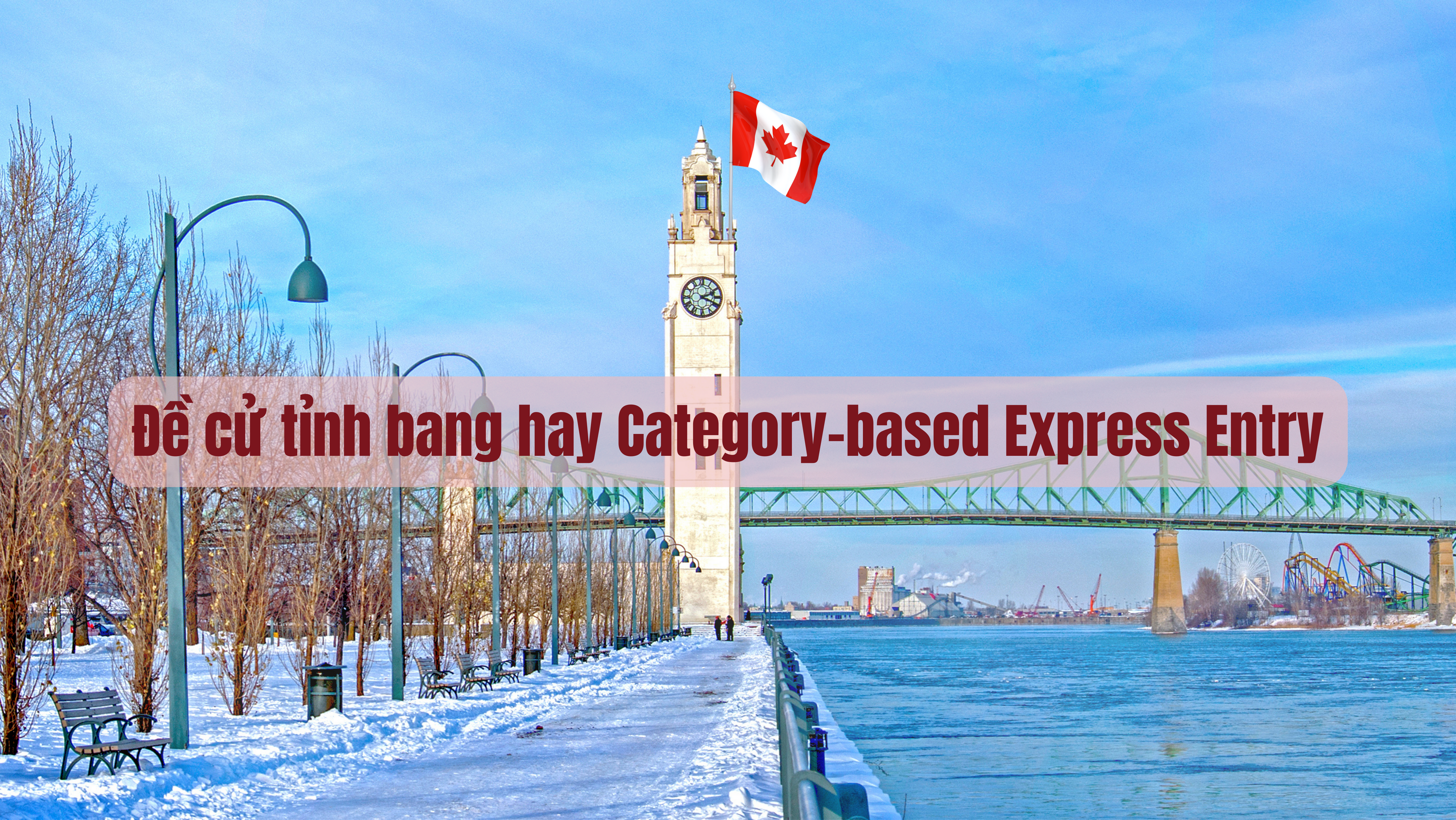 Đề cử Tỉnh Bang (PNP) hay Category-based Express Entry