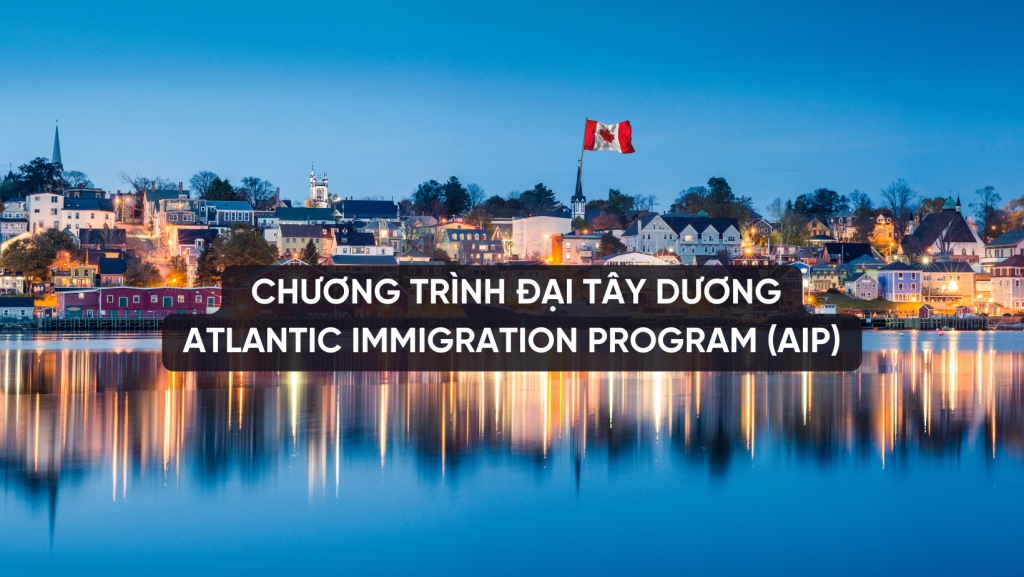 Chương trình đại tây dương - atlantic immigration program (AIP)