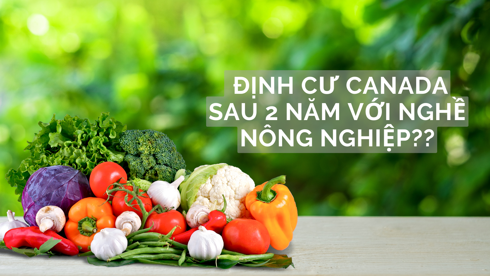 Định cư Canada với nghề nông nghiệp